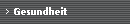 Gesundheit
